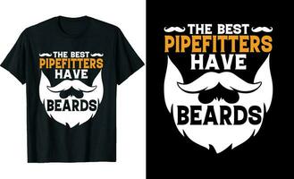 Best Pipefitters Have Beards Funny Pipefitters Long Sleeve T-Shirt or Pipefitters t shirt design or Beards t-shirt design vector