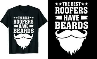 Best Roofers Have Beards Funny Roofers Long Sleeve T-Shirt or Roofers t shirt design or Beards t-shirt design vector