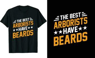 Best Arborists Have Beards Funny Arborist Long Sleeve T-Shirt or Arborists t shirt design or Beards t-shirt design vector