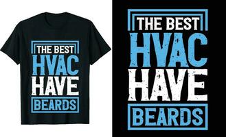 Best HVAC Technician Have Beards Funny HVAC Technician Long Sleeve T-Shirt or HVAC t shirt design or Beards t-shirt design vector