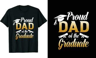 orgulloso papá de un graduado camiseta diseño o graduación t camisa o tipografía t camisa diseño o graduación citas vector