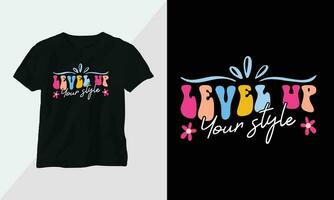 Level up your style - Retro Groovy Inspirational T-shirt Design with retro style vector