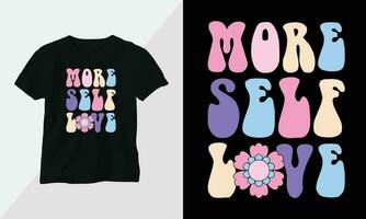 more self-love - Retro Groovy Inspirational T-shirt Design with retro style vector