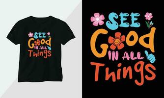 See good in all things - Retro Groovy Inspirational T-shirt Design with retro style vector