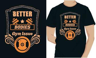 BETTER BODIES GYM ISSUE Gym Fitness t-shirts Design vector