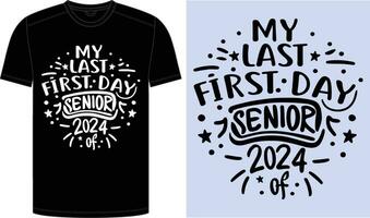 2024 Senior Class Back to School First day of 12th grade funny quotes, happy senior class of 2024 back to school present design, My Last First Day for Back to School. vector