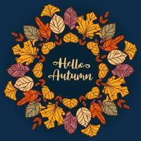 Hello, Autumn. Wreath made of colorful modern autumn leaf. Maple and rowan, ginkgo biloba, Codiaeum, lilac, linden and oak, elm and poplar. sketch style. Frame for stickers, posters, postcards vector