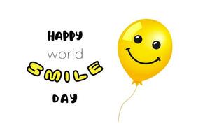 Happy World Smile Day social media poster or greeting card concept. International day of Smile creative congrats. 3D yellow balloon and modern typography. Isolated elements. Internet banner design. vector