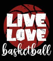 Live Love Basketball Sports Lover T-shirt Design in Illustration. Eps-10. vector