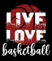 Live Love Basketball Sports Lover T-shirt Design in Illustration. Eps-10. vector