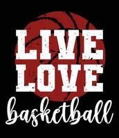 Live Love Basketball Sports Lover T-shirt Design in Illustration. Eps-10. vector