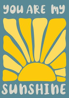 You are my sunshine. Abstract retro poster in naive style.