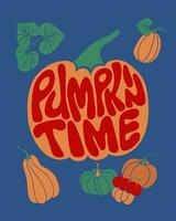 Groovy retro hand drawn pumpkin typographic poster. Retro season illustration with text Pumpkin Time in pumpkin shape with other types of pumpkins. Good for decoration, banner, tshirt print vector