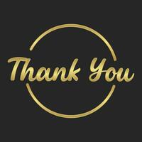 Thank you calligraphic lettering text inside a golden circle frame. Elegant golden style. vector