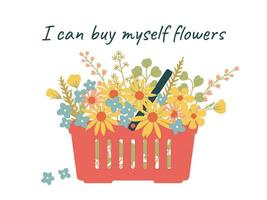 I can buy myself flowers. Motivational design for cards, t shirts, posters. Strong woman, self love. Vector