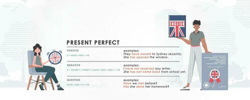 Present perfect. Rule for the study of tenses in English. The concept of learning English. Trend character style. Vector illustration.
