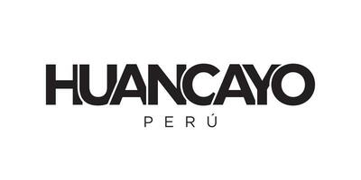 Huancayo in the Peru emblem. The design features a geometric style, vector illustration with bold typography in a modern font. The graphic slogan lettering.