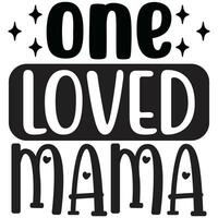 one loved mama vector