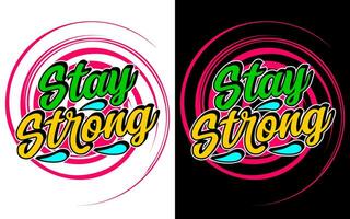 Stay strong motivational typography design, for t-shirt, posters, labels, etc. vector