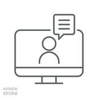 Digital communication icon. Webinar screen. Video conference on computer app. Virtual or Online training, human figure with chat. Editable stroke vector illustration. Design on white background EPS 10