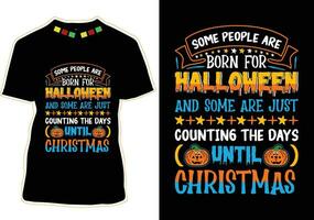 Some People Are Born For Halloween T-shirt Design vector