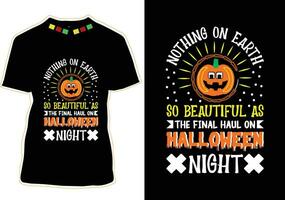 Nothing on Earth so beautiful as the final haul on Halloween night, Halloween T-shirt Design vector