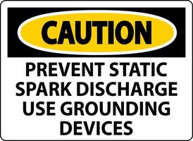 Caution Sign Prevent Static Spark Discharge Use Grounding Devices vector