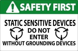 Safety First Sign Static Sensitive Devices Do Not Enter Without Grounding Devices vector