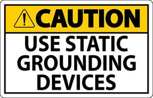 Caution Sign Use Static Grounding Devices vector