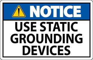 Notice Sign Use Static Grounding Devices vector