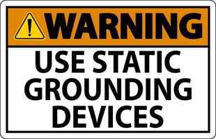 Warning Sign Use Static Grounding Devices vector