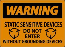 Warning Sign Static Sensitive Devices Do Not Enter Without Grounding Devices vector