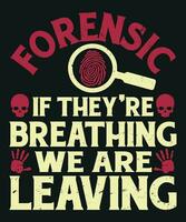 Forensic if they are breathing we are leaving vector