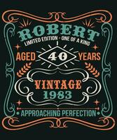 Robert limited edition one of a king aged 40 years vintage 1983 vector