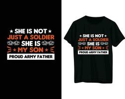 She is not just a soldier she is my son proud army father tshirt design vector