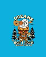 Hardworking Skull, Dreams Dont Work Without You vector