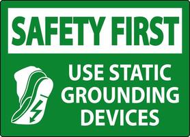 Safety First Sign Use Static Grounding Devices vector