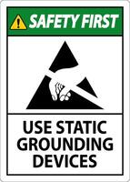 Safety First Sign Use Static Grounding Devices vector