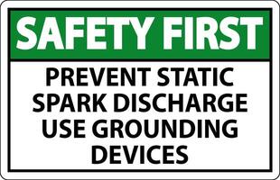 Safety First Sign Prevent Static Spark Discharge Use Grounding Devices vector