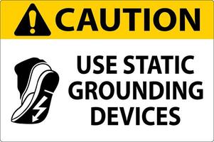 Caution Sign Use Static Grounding Devices vector