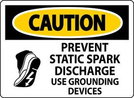 Caution Sign Prevent Static Spark Discharge, Use Grounding Devices vector