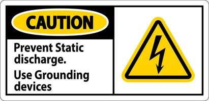 Caution Sign Prevent Static Discharge, Use Grounding Devices vector