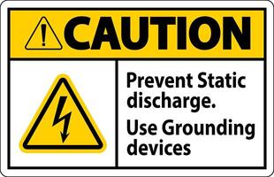 Caution Sign Prevent Static Discharge, Use Grounding Devices vector