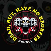 Dead, but Have No Regrets Skull Tshirt Design Quotes and Illustration vector