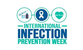 October is International Infection Prevention Week background template. Holiday concept. background, banner, placard, card, and poster design template with text inscription and standard color. vector. vector