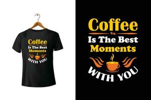 café es el mejor momentos con usted camiseta diseño vector