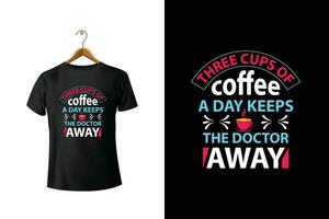 Tres tazas de café un día mantiene el médico lejos camiseta diseño vector