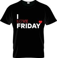 I love Friday . New T-shirt design vector