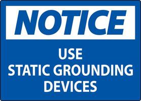 Notice Sign Use Static Grounding Devices vector