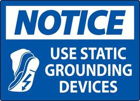 Notice Sign Use Static Grounding Devices vector